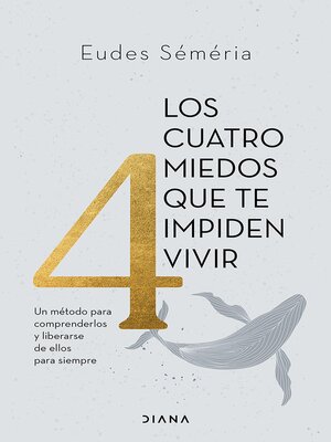 cover image of Los cuatro miedos que te impiden vivir (Edición mexicana)